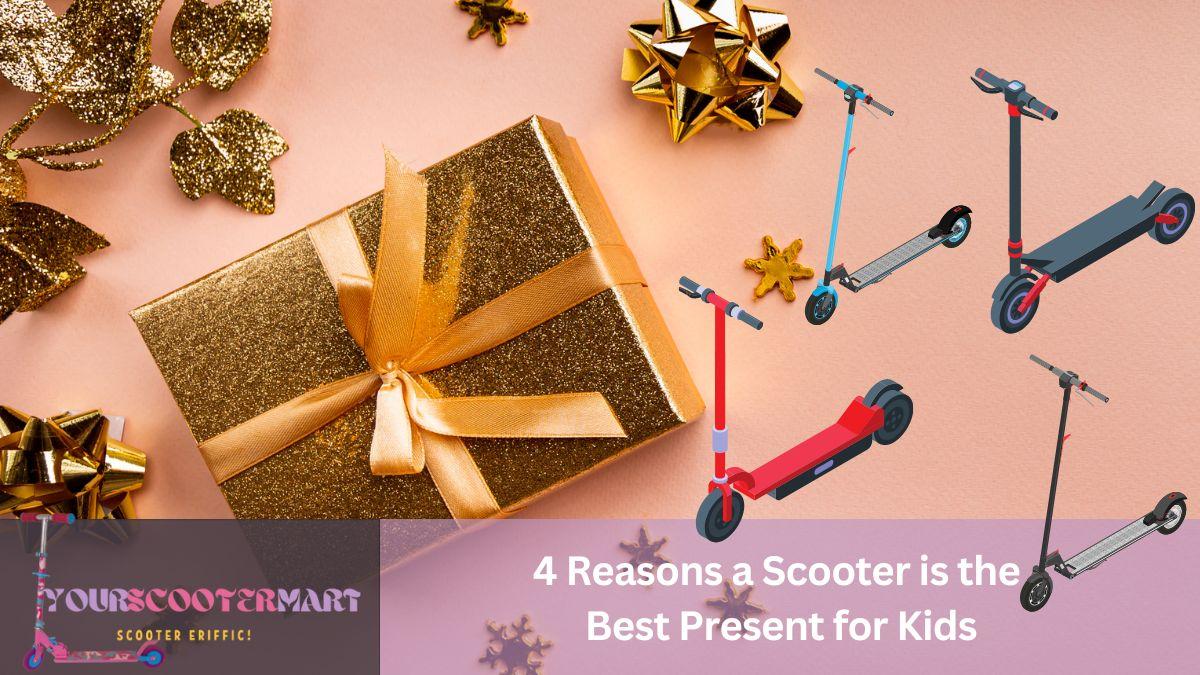 Scooters are best present for kids