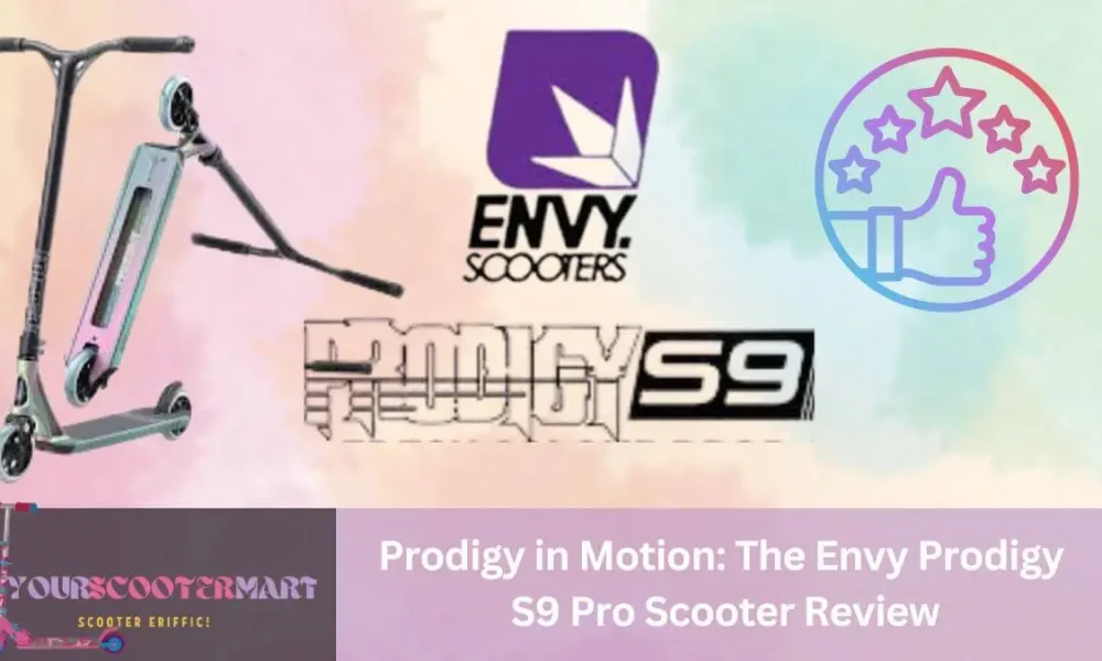 Envy prodigy s9 pro scoooter review