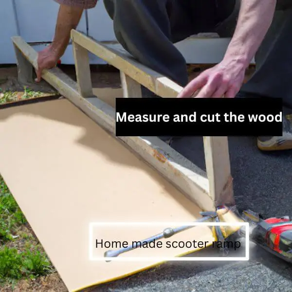 Measure and cut the wood for diy ramp