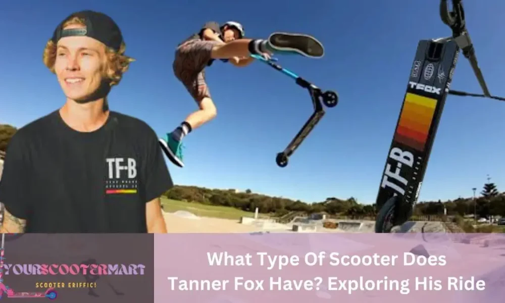 What Type Of Scooter Does Tanner Fox Have Exploring His Ride