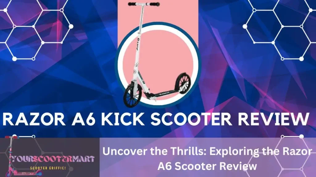 Razor A6 Scooter Review