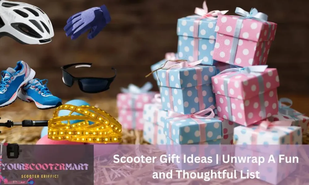 Scooter gift ideas