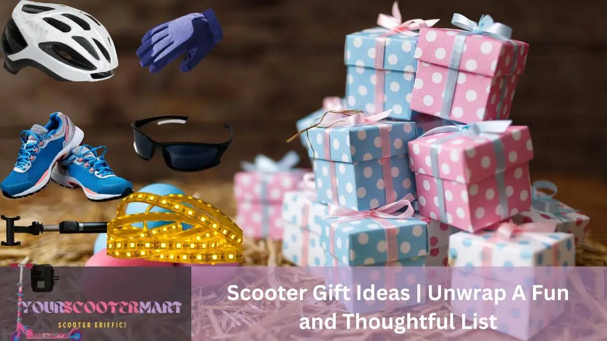 Scooter gift ideas
